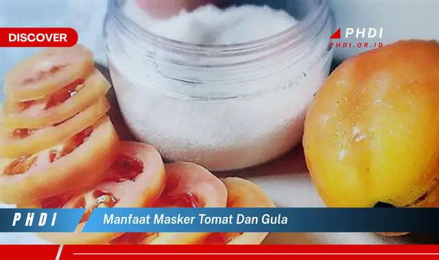 manfaat masker tomat dan gula