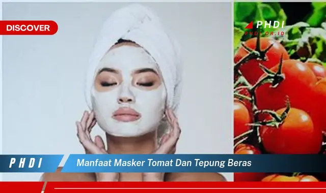 manfaat masker tomat dan tepung beras