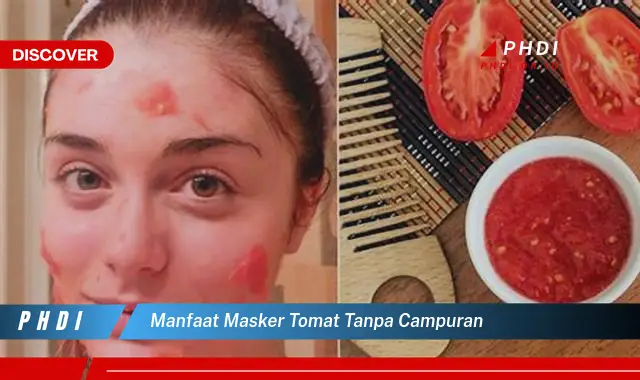 manfaat masker tomat tanpa campuran