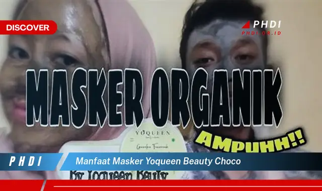 manfaat masker yoqueen beauty choco