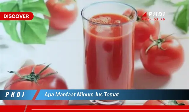 apa manfaat minum jus tomat