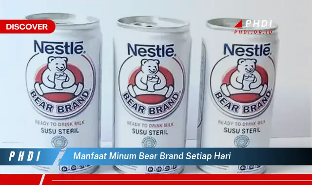 manfaat minum bear brand setiap hari