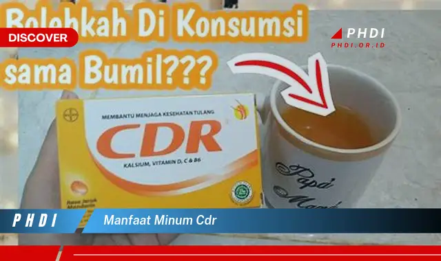 manfaat minum cdr