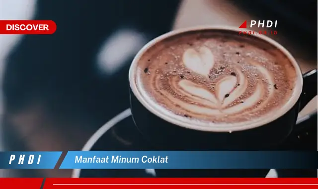 manfaat minum coklat