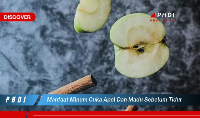 manfaat minum cuka apel dan madu sebelum tidur