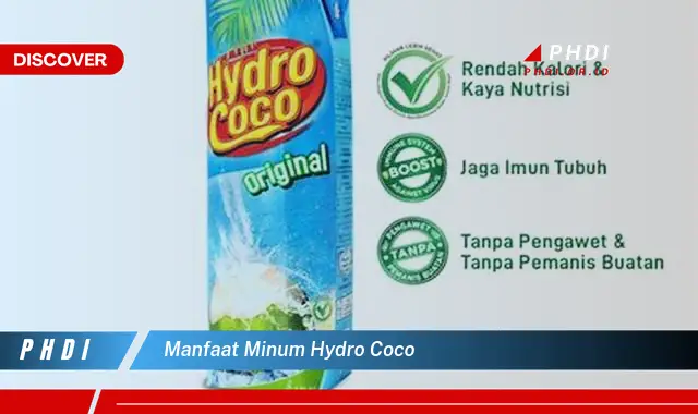 Temukan 7 Manfaat Minum Hydro Coco yang Bikin Kamu Penasaran