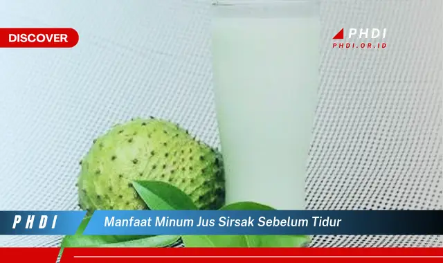 manfaat minum jus sirsak sebelum tidur