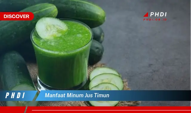 manfaat minum jus timun