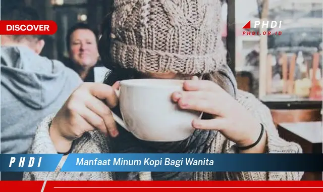 manfaat minum kopi bagi wanita