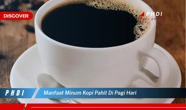 manfaat minum kopi pahit di pagi hari