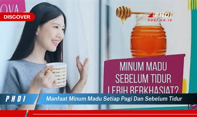 manfaat minum madu setiap pagi dan sebelum tidur