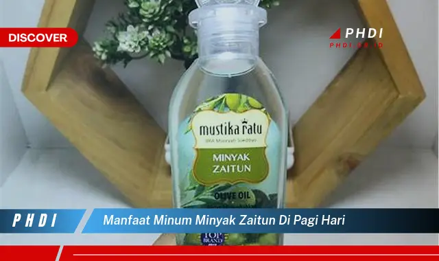 manfaat minum minyak zaitun di pagi hari