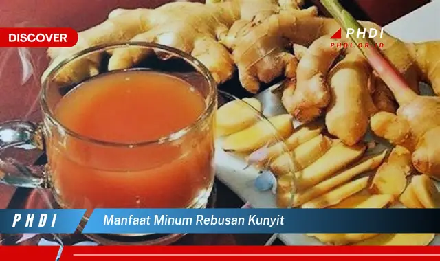 manfaat minum rebusan kunyit