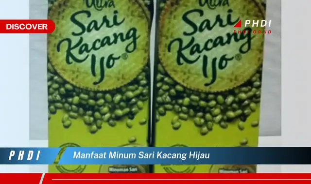 manfaat minum sari kacang hijau