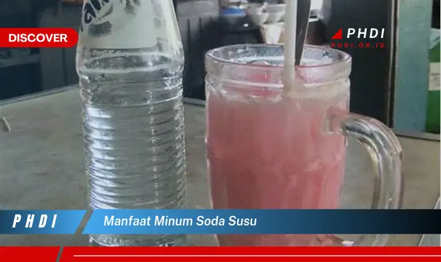 manfaat minum soda susu