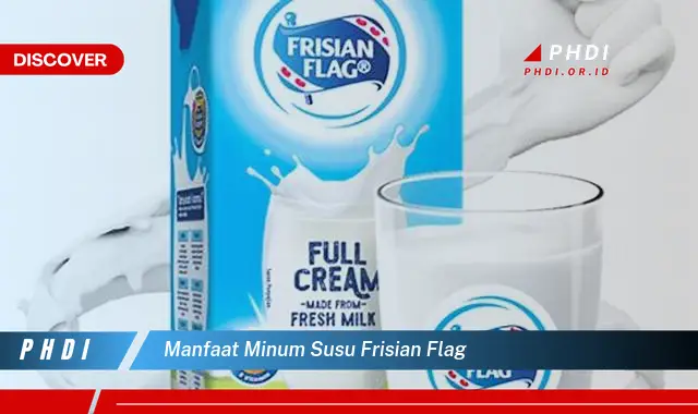 manfaat minum susu frisian flag