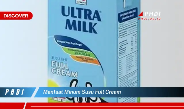 manfaat minum susu full cream