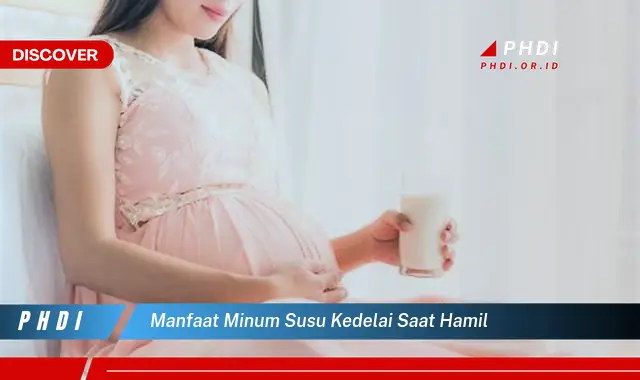 manfaat minum susu kedelai saat hamil