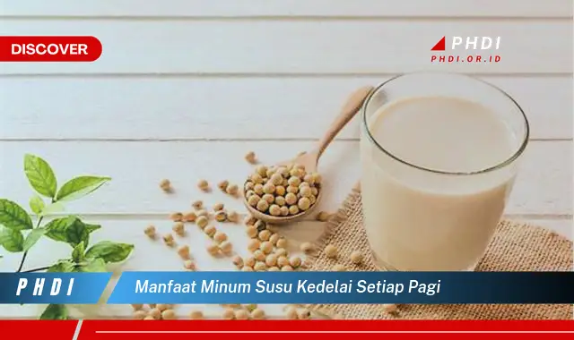 manfaat minum susu kedelai setiap pagi