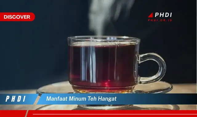 manfaat minum teh hangat