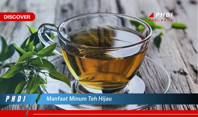 manfaat minum teh hijau