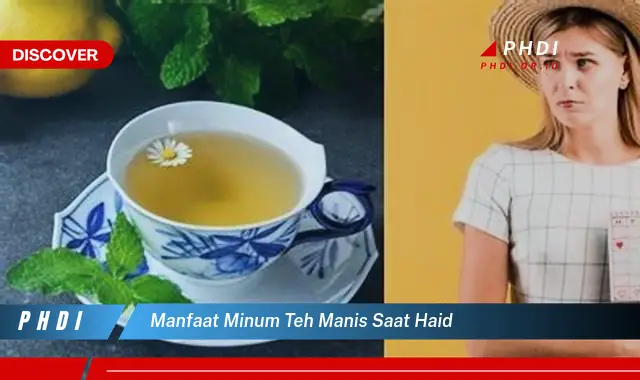 manfaat minum teh manis saat haid