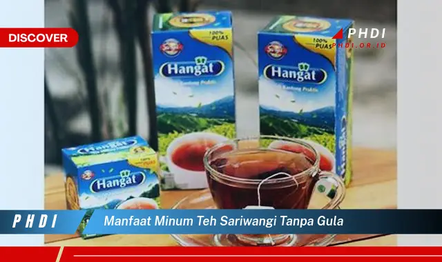 manfaat minum teh sariwangi tanpa gula