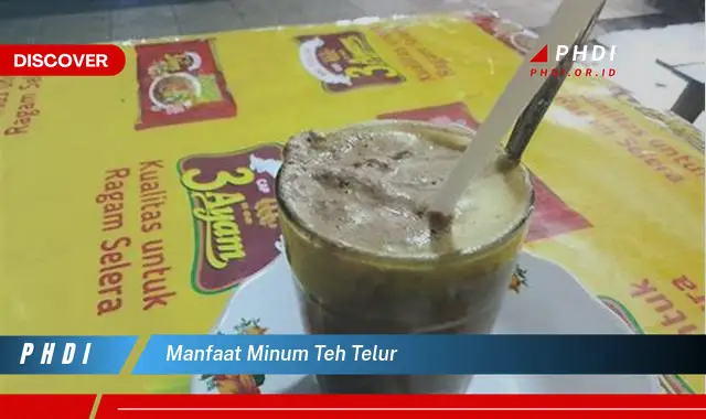 manfaat minum teh telur