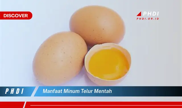 Ketahui Manfaat Minum Telur Mentah yang Jarang Diketahui