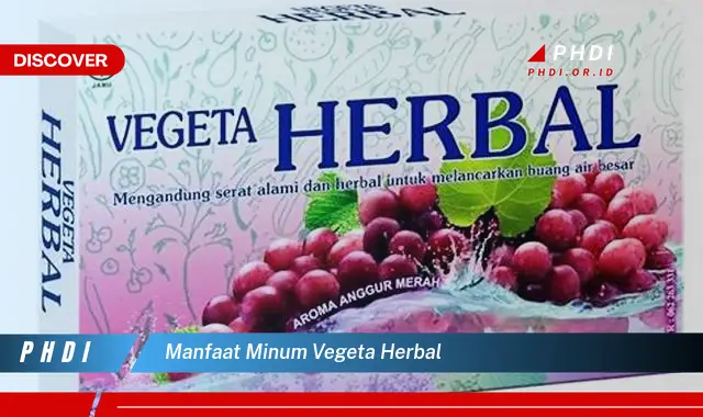 manfaat minum vegeta herbal