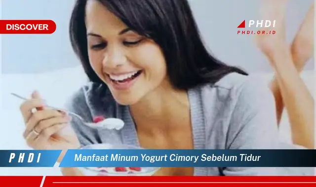 manfaat minum yogurt cimory sebelum tidur