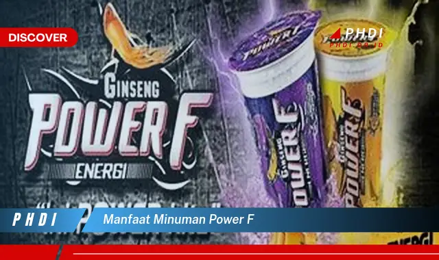 manfaat minuman power f