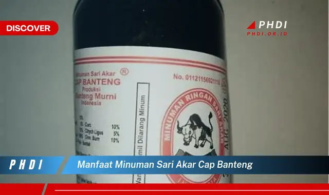 manfaat minuman sari akar cap banteng