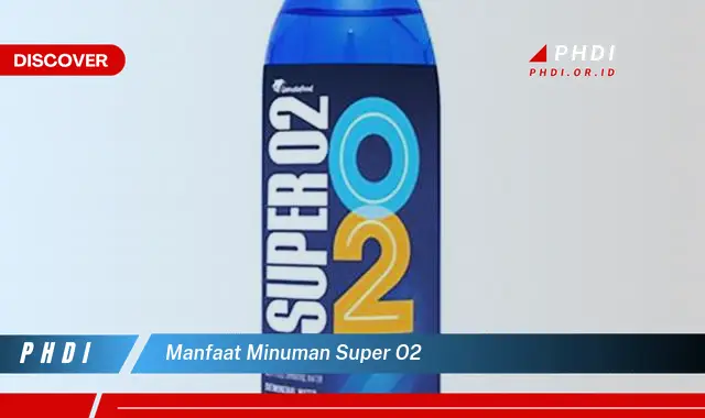 manfaat minuman super o2