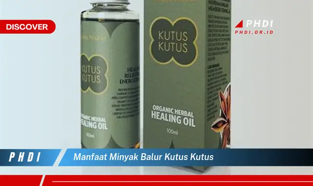 manfaat minyak balur kutus kutus