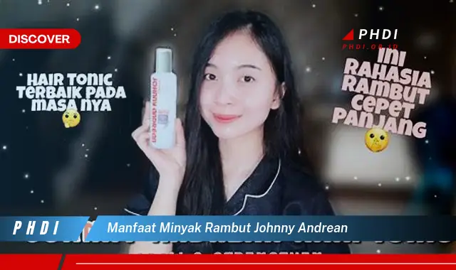 manfaat minyak rambut johnny andrean