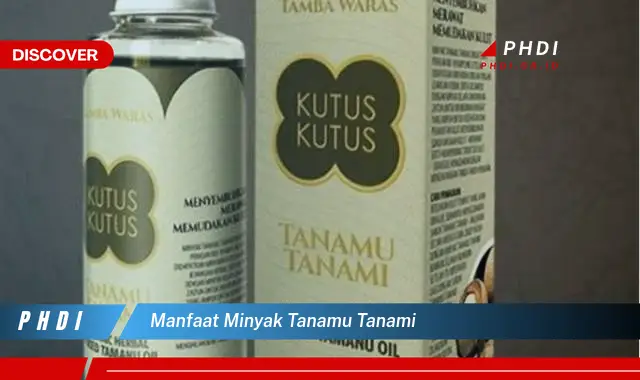 manfaat minyak tanamu tanami