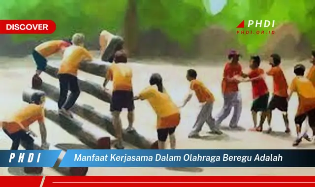 manfaat kerjasama dalam olahraga beregu adalah