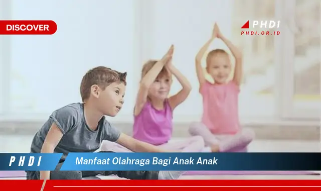 manfaat olahraga bagi anak anak