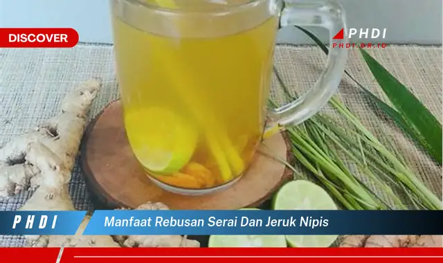 manfaat rebusan serai dan jeruk nipis