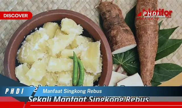 manfaat singkong rebus