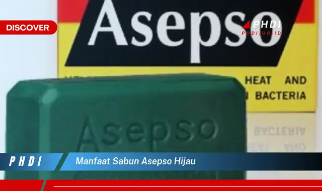 manfaat sabun asepso hijau