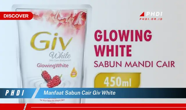 manfaat sabun cair giv white