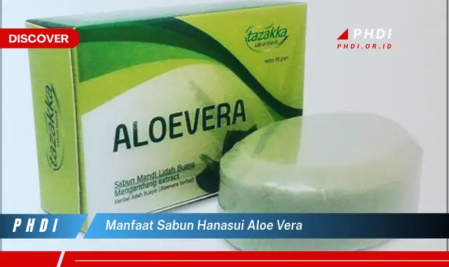 manfaat sabun hanasui aloe vera