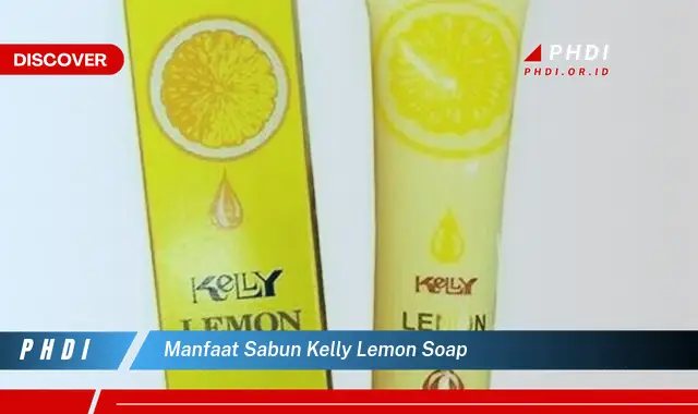 manfaat sabun kelly lemon soap