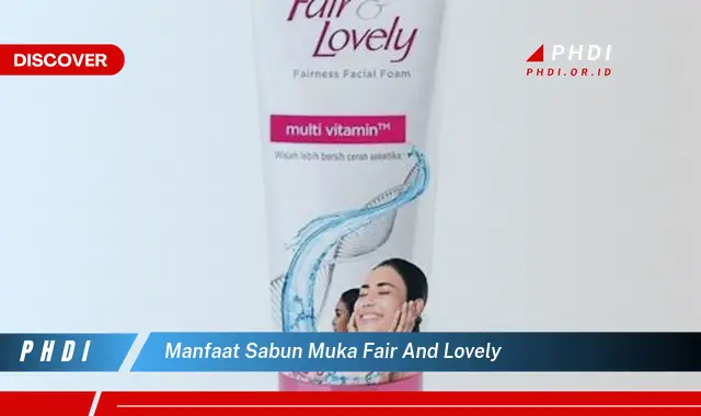 manfaat sabun muka fair and lovely