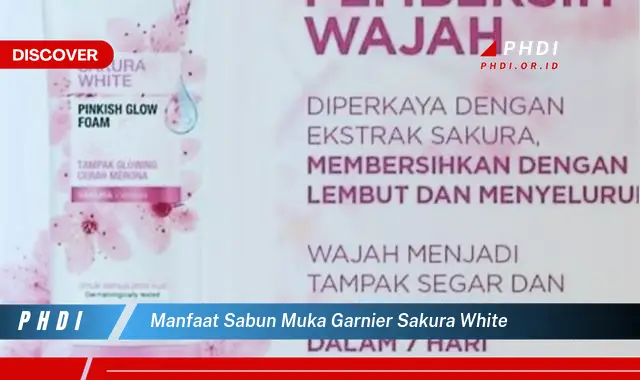 manfaat sabun muka garnier sakura white