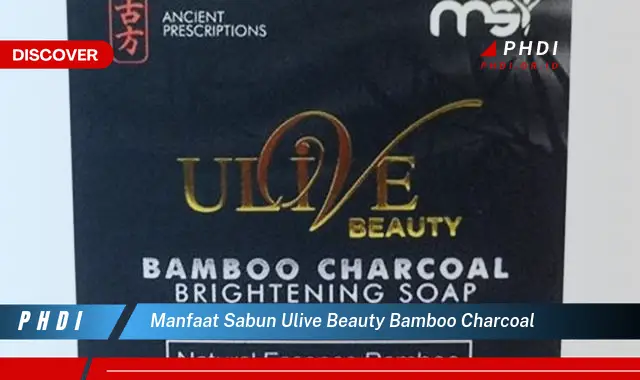 manfaat sabun ulive beauty bamboo charcoal