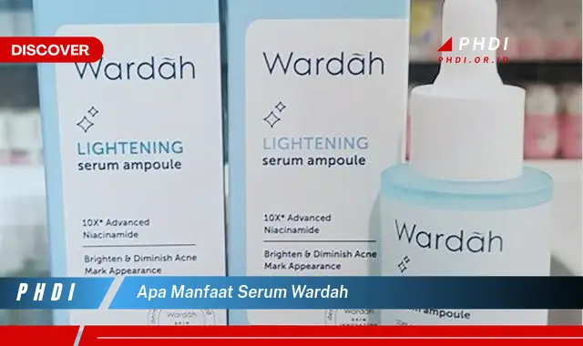 apa manfaat serum wardah