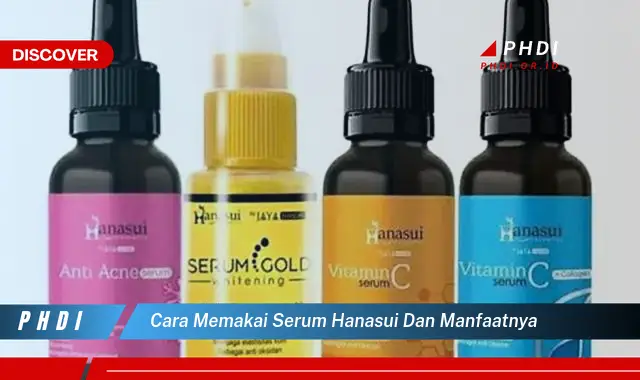 cara memakai serum hanasui dan manfaatnya